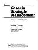 Cases in strategic management : an industry approach /