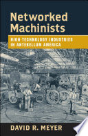 Networked machinists high-technology industries in Antebellum America /