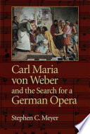 Carl Maria von Weber and the search for a German opera