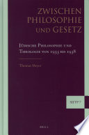 Zwischen Philosophie und Gesetz Jüdische Philosophie und Theologie von 1933 bis 1938 /