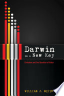 Darwin in a new key : evolution and the question of value /