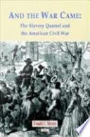 And the war came the slavery quarrel and the American Civil War /