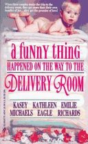 A funny thing happened on the way to the delivery room /