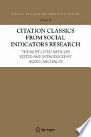 Citation Classics from Social Indicators Research The Most Cited Articles Edited and Introduced by Alex C. Michalos /