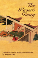 The Kagero Diary : A Woman’s Autobiographical Text from Tenth-Century Japan /