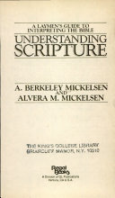 Understanding scripture : a Laymen's guide to interpretating the Bible /