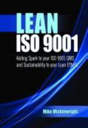 Lean ISO 9001 : adding spark to your ISO 9001 QMS and sustainability to your lean efforts /