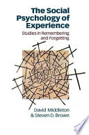 The social psychology of experience studies in remembering and forgetting /