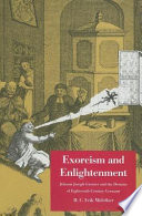 Exorcism and Enlightenment Johann Joseph Gassner and the demons of eighteenth-century Germany /