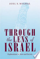 Through the lens of Israel explorations in state and society /