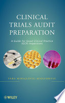 Clinical trials audit preparation a guide for good clinical practice (GCP) inspections /