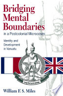 Bridging mental boundaries in a postcolonial microcosm identity and development in Vanuatu /