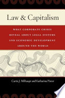 Law and capitalism what corporate crises reveal about legal systems and economic development around the world /