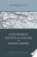 Government, society, and culture in the Roman Empire