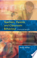 Teachers, parents and classroom behaviour a psychosocial approach /