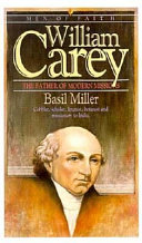 William Carey : the father of modern missions /
