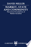 Market, state, and community theoretical foundations of market socialism /