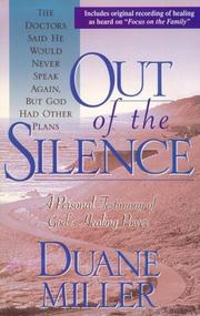Out of the silence : a personal testimony of God's healing power /