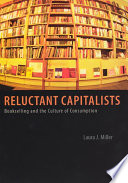 Reluctant capitalists bookselling and the culture of consumption /