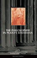 The philosopher in Plato's Statesman Together with Dialectical education and unwritten teachings in Plato's Statesman /