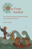 One firm anchor the church and the merchant seafarer, an introductory history /