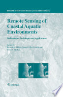 Remote Sensing of Coastal Aquatic Environments Technologies, Techniques and Applications /