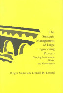 The strategic management of large engineering projects shaping institutions, risks, and governance /