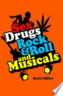Sex, drugs, rock & roll, and musicals