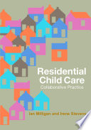 Residential child care collaborative practice /