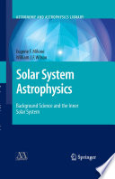 Solar system astrophysics background science and the inner solar system /