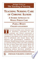 Teaching nursing care of chronic illness [a storied approach to whole person care] /