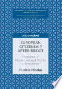 European Citizenship after Brexit Freedom of Movement and Rights of Residence /