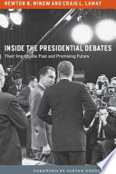 Inside the presidential debates their improbable past and promising future /