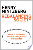 Rebalancing society : radical renewal beyond left, right, and center /