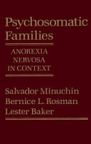 Psychosomatic families : anorexia nervosa in context /