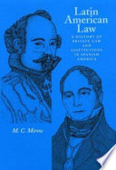 Latin American law a history of private law and institutions in Spanish America /