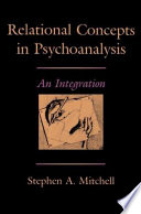 Relational concepts in psychoanalysis an integration /