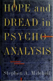 Hope and dread in psychoanalysis /