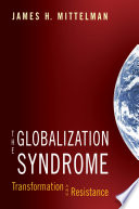 The globalization syndrome transformation and resistance /