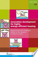 Innovation development for highly energy-efficient housing opportunities and challenges related to the adoption of passive houses /