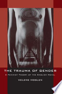 The trauma of gender a feminist theory of the English novel /