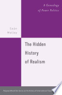 The hidden history of realism a genealogy of power politics /