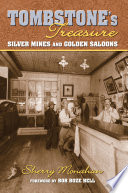 Tombstone's treasure silver mines and golden saloons /