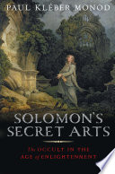 Solomon's secret arts the occult in the age of enlightenment /