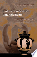 Plato's democratic entanglements Athenian politics and the practice of philosophy /