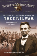 Shapers of the great debate on the Civil War a biographical dictionary /