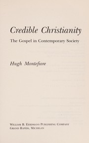 Credible Christianity : the gospel in contemporary society /
