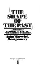 The shape of the past : a Christian response to secular philosophies of history /