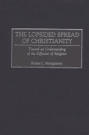 The lopsided spread of Christianity toward an understanding of the diffusion of religions /