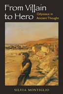 From villain to hero Odysseus in ancient thought /